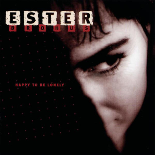 Ester Brohus - 1998 Happy To Be Lonely